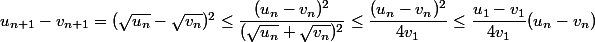 u_{n + 1} - v_{n + 1} = (\sqrt {u_n} - \sqrt {v_n})^2 \le \dfrac {(u_n - v_n)^2} {(\sqrt {u_n} + \sqrt {v_n})^2} \le \dfrac {(u_n - v_n)^2}{4v_1} \le \dfrac {u_1 - v_1} {4v_1} (u_n - v_n)